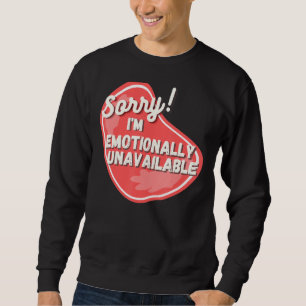Sudadera Lo siento, no estoy disponible, es gracioso anti i