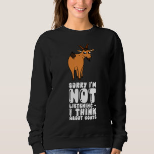 Sudadera Lo siento, no estoy escuchando, pienso en cabras