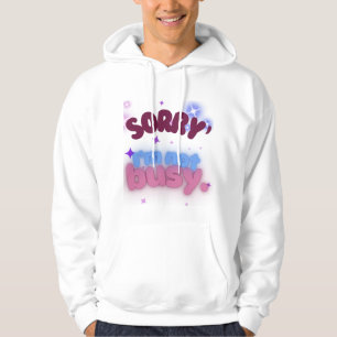 Sudadera Lo siento, no estoy ocupado y seguro de las vibrac