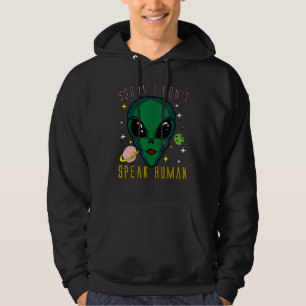 Sudadera Lo siento, no hablo con la nave espacial humana pa