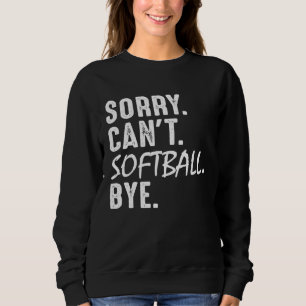 Sudadera Lo siento no puede béisbol adiós Softbol Mamá Pa