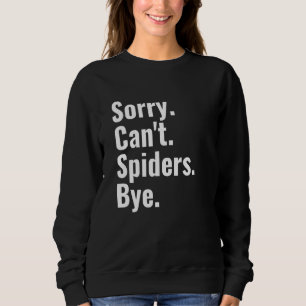 Sudadera Lo siento no pueden arañas adiós araña