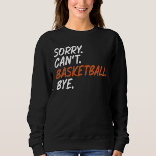 Sudadera Lo siento no puedo basketball adiós divertido dici
