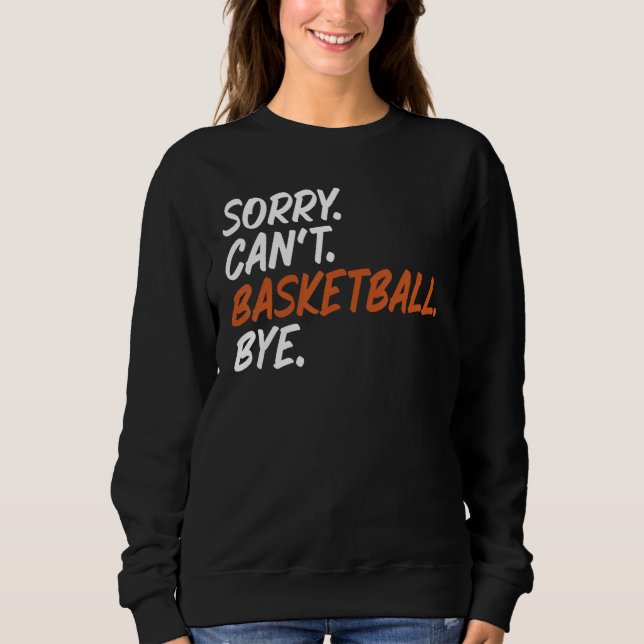 Sudadera Lo siento no puedo basketball adiós divertido dici (Anverso)
