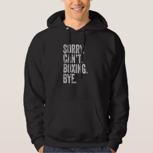 Sudadera Lo siento, no puedo boxear adiós Memes sarcásticos