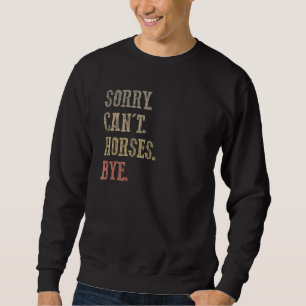 Sudadera Lo siento no puedo cabalgar adiós divertido ecuest
