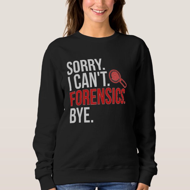 Sudadera Lo siento, no puedo científico forense ciencia for (Anverso)