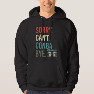 Sudadera Lo siento no puedo conga tambores adiós gracia