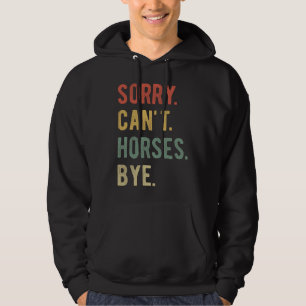 Sudadera Lo siento, no puedo decir adiós a los caballos II
