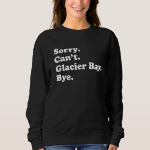 Sudadera Lo siento, no puedo despedirme Parque Nacional Gla