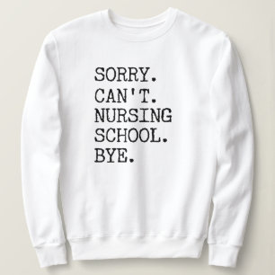 Sudadera Lo siento, no puedo Enfermería de la escuela, adió