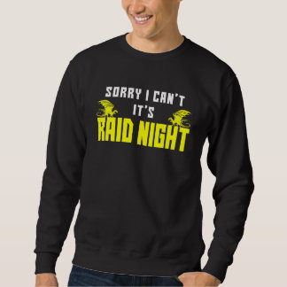 Sudadera Lo siento, no puedo es la noche de raid de los jug
