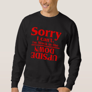 Sudadera Lo siento, no puedo estar atrapado en los 3
