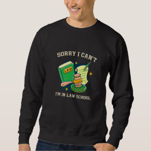Sudadera Lo siento, no puedo estar en la Facultad de Derech