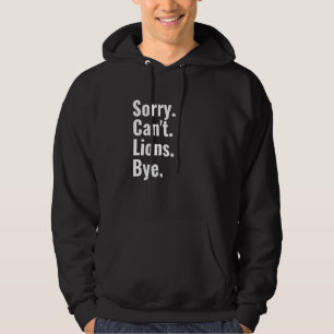 Sudadera Lo siento, no puedo hacer adiós a Lion