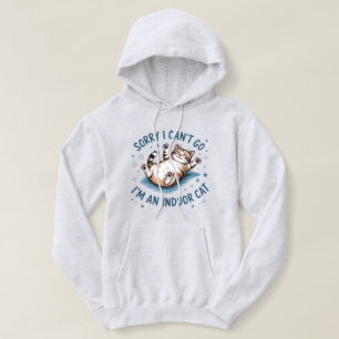 Sudadera "Lo siento, no puedo ir, soy un gato de interior"