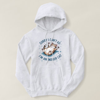 Sudadera "Lo siento, no puedo ir, soy un gato de interior" 