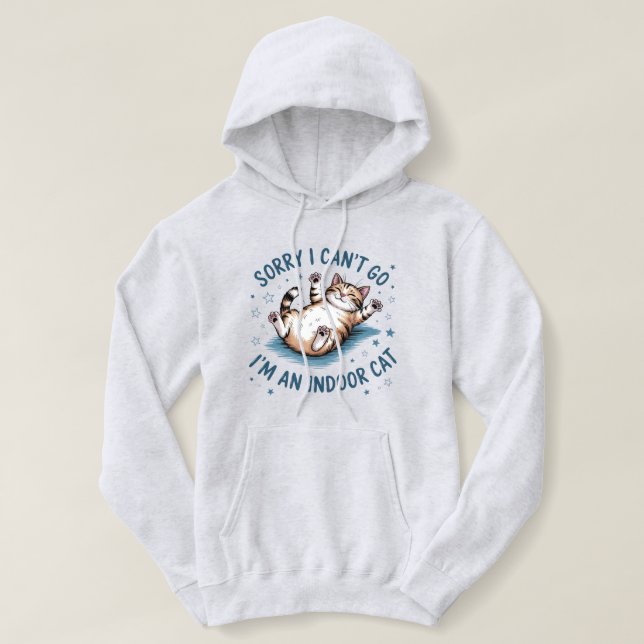 Sudadera "Lo siento, no puedo ir, soy un gato de interior"  (Diseño del anverso)