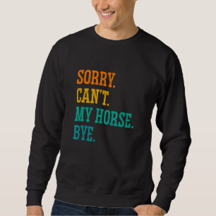 Sudadera Lo siento no puedo mi caballo adiós ecuestre jinet