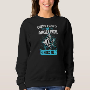 Sudadera Lo siento, no puedo mi pez ángel necesitarme un ac