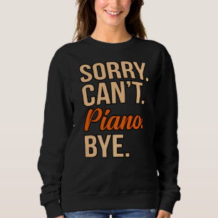 Sudadera Lo siento no puedo piano adiós maestro de música M
