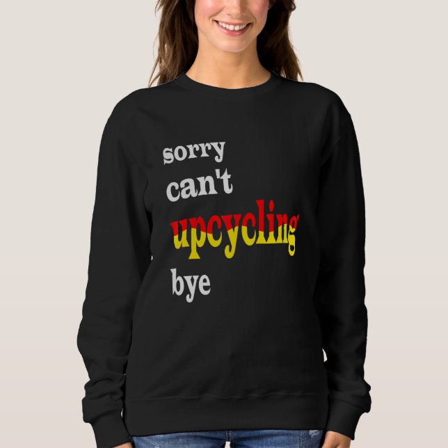 Sudadera lo siento no puedo reciclaje creativo (Anverso)