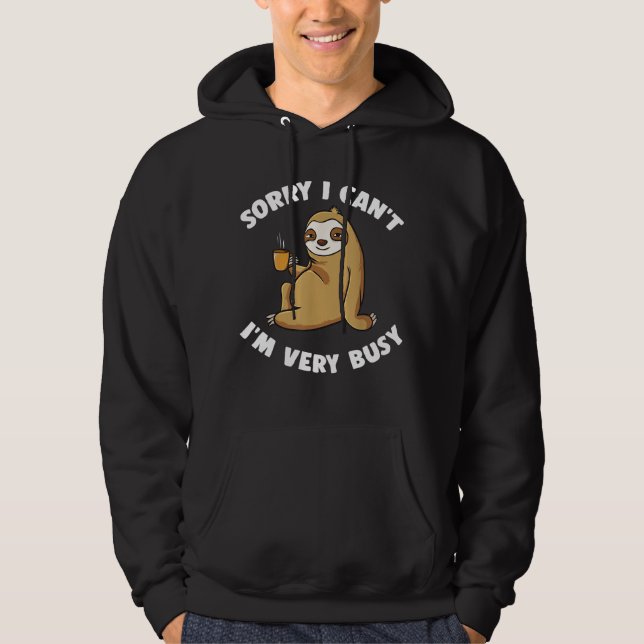 Sudadera Lo siento, no puedo ser muy ocupado café esloth In (Anverso)