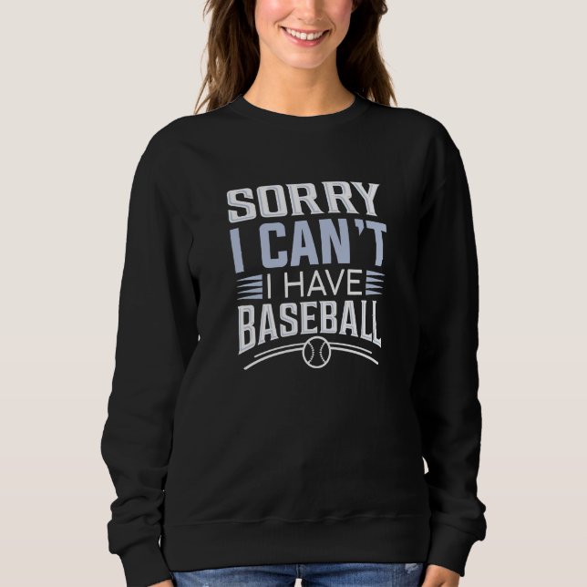 Sudadera Lo siento, no puedo tener béisbol (Anverso)