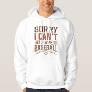 Sudadera Lo siento, no puedo tener béisbol