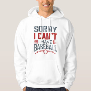 Sudadera Lo siento, no puedo tener béisbol
