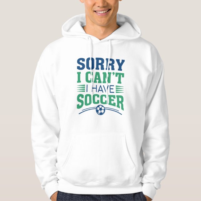 Sudadera Lo siento, no puedo tener fútbol (Anverso)
