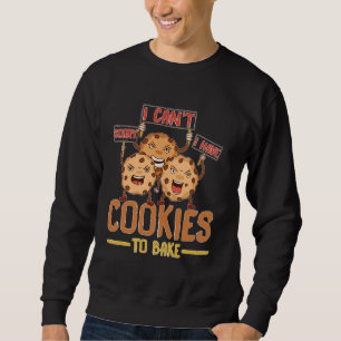 Sudadera Lo siento, no puedo tener galletas para hornear a 