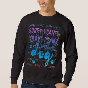 Sudadera Lo siento, no puedo tener planes con mi perro 2