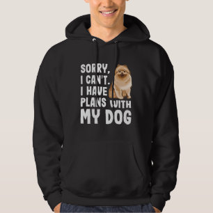 Sudadera Lo Siento, No Puedo Tener Planes Con Mi Perro Pome