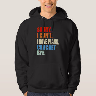 Sudadera Lo siento no puedo tengo planes crochet adiós gan