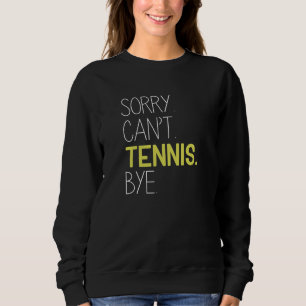 Sudadera Lo siento, no puedo tenis adiós