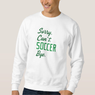 Sudadera Lo siento no puedo zarpar fútbol