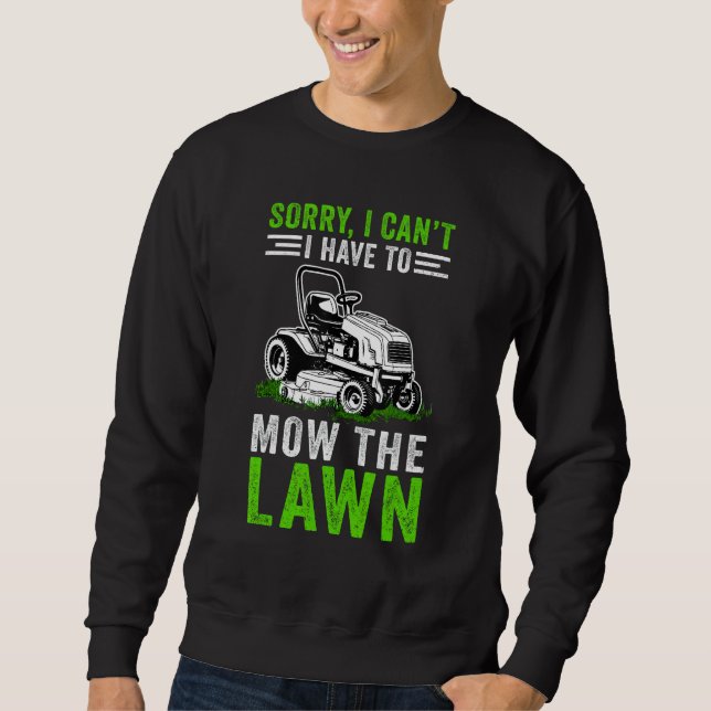 Sudadera Lo Siento, No Tengo Que Mofar El Césped Funny Mo (Anverso)