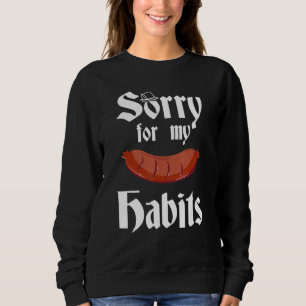 Sudadera Lo Siento Por Mis Peores Salchichas De Hábitos