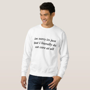 Sudadera Lo siento que es apenas que no cuido literalmente