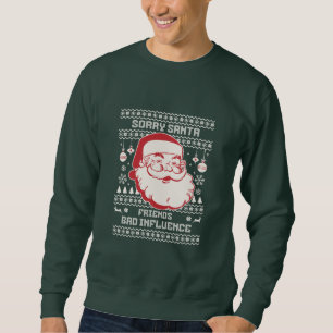 Sudadera Lo siento Santa Amigos Mala Influencia Feo Navidad