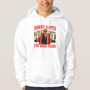 Sudadera Lo siento Santa I ha sido Navidad de Felon Trump 2