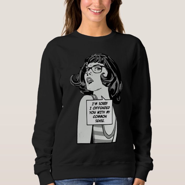 Sudadera Lo siento, te ofendí con mi sentido común pop (Anverso)
