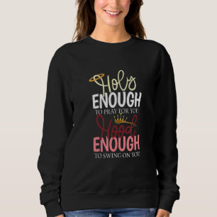 Sudadera Lo Suficientemente Sagrado Como Para Rezar Por Ti