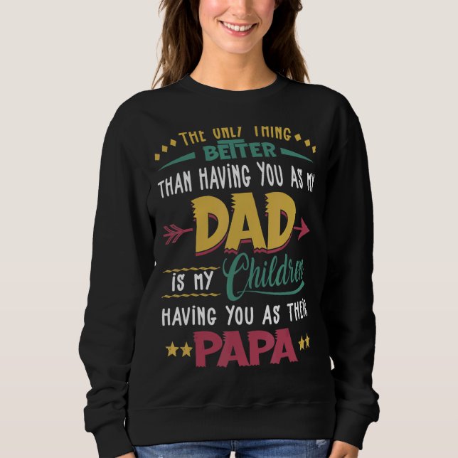 Sudadera Lo Único Mejor Que Tenerte Como Mi Papá Fa (Anverso)