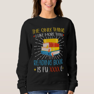 Sudadera Lo Único Que Me Gusta Más Que Leer Libros Es F