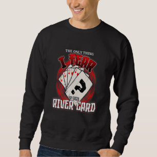 Sudadera Lo Único Que Temo Es La Juega De Poker Con Tarjeta