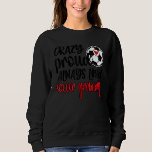 Sudadera Loca abuela campeona de fútbol siempre fuerte