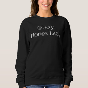Sudadera Loca dama de caballo más loca de los animales