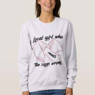 Sudadera Local Girl Who Reads the Signs Wrong